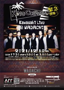 KING COLUMBIA  Kawasaki Live@WADACHI