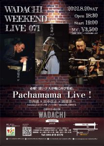 Wadachi Weekend Live 071 Pachamama Live !