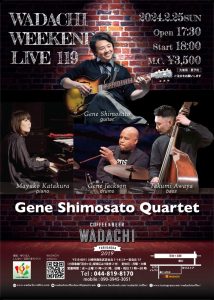 Wadachi Weekend Live 119  Gene Shimosato Quartet Live !!
