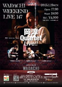 Wadachi Weekend Live 147 岡淳Quartet Live !!