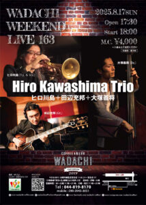 Wadachi Weekend Live 163  Hiro Kawashima Trio Live ヒロ川島＋田辺充邦＋大塚義将