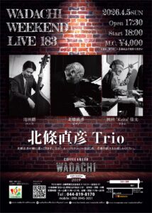 Wadachi Weekend Live 183  北條直彦Trio Live !